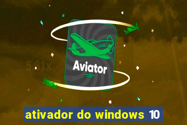 ativador do windows 10